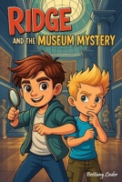 Ridge and the Muesum Mystery (Kids Adventures) B0FBL7PXJM Book Cover