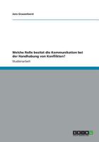 Welche Rolle besitzt die Kommunikation bei der Handhabung von Konflikten? 3656207585 Book Cover