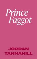 Prince Faggot 036910594X Book Cover