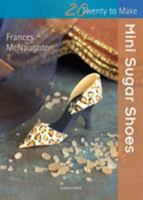 Mini Sugar Shoes (Twenty to Make) 1844488446 Book Cover