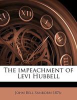 The Impeachment of Levi Hubbell 1359515399 Book Cover