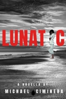 Lunatic: A Thrilling Suspense Novella B087SCCYYH Book Cover