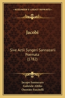 Jacobi: Sive Actii Syngeri Sannazarii Poemata (1782) 1166198359 Book Cover