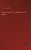 Observaciones sobre la práctica del arte de edificar (Spanish Edition) 3563814805 Book Cover