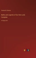 Myths and Legends of Our Own Land; Complete: in large print 3368354973 Book Cover