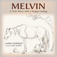 Melvin: A True Story with a Happy Ending 0989271196 Book Cover