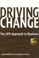 Driving Change: The UPS Approach to Business 1401302882 Book Cover