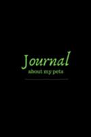 Journal About My Pets: Keep track of your pets life, tricks, and funny antics in this  6x9 100 page lined paperback book. 1691524514 Book Cover