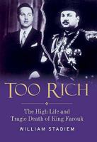 Too Rich: The High Life and Tragic Death of King Farouk 0881846295 Book Cover
