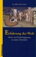 Erfahrung Der Welt: Reisen Und Kulturbegegnung Im Spaten Mittelalter 3170149970 Book Cover