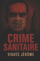 Crime sanitaire: Chronique d’un sabotage sanitaire planifié (French Edition) B0F9DNVZYB Book Cover