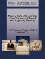 Magin v. Karle U.S. Supreme Court Transcript of Record with Supporting Pleadings 1270205099 Book Cover