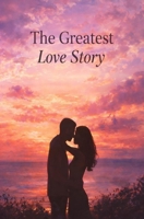 The Greatest Love Story B0GGBZ1FL8 Book Cover