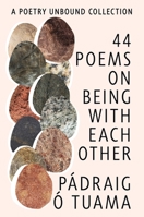 40 Poems on Being with Each Other: A Poetry Unbound Collection 1324086165 Book Cover