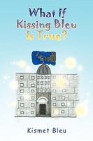 What If Kissing Bleu Is True? 1441532692 Book Cover