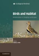 Birds and Habitat: Relationships in Changing Landscapes 0521722330 Book Cover