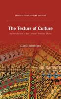 The Texture of Culture: An Introduction to Yuri Lotman's Semiotic Theory 1137007141 Book Cover