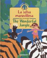 La selva maravillosa / The Wonderful Jungle (Coleccion Bilingue) (Bilingual Collection) 9583019666 Book Cover
