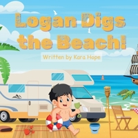 Logan Digs the Beach! (Adventures With Logan) B0DHDF2X44 Book Cover