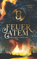 Feueratem - Drachen über Linz (German Edition) B0DH4JTZCF Book Cover