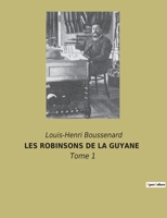 Les Robinsons de la Guyane: Tome 1 238274121X Book Cover