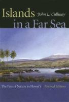 Islands In A Far Sea: The Fate Of Nature In Hawai'i (A Latitude 20 Book) 0871567350 Book Cover