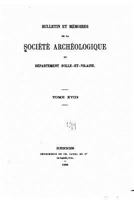Bulletin Et M�moires de la Soci�t� Arch�ologique - Tome XVIII 1523921242 Book Cover