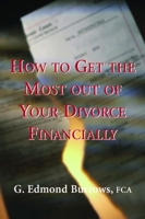 How to Get the Most Out of Your Divorce Financially 1550023861 Book Cover