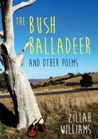 The Bush Balladeer: and other poems 0648478408 Book Cover