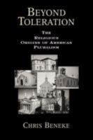Beyond Toleration: The Religious Origins of American Pluralism 0195305558 Book Cover