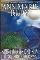 Spiritual Songs IV: Dusk Through Dawn (Spiritual Songs Collection) B0GKG97BM3 Book Cover