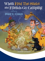 When Fred the Snake and Friends Go Camping 1647042399 Book Cover