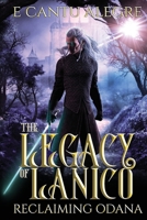 The Legacy of Lanico: Reclaiming Odana 1696294487 Book Cover