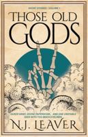 Those Old Gods: Short Stories Volume One B0FVSXR5LL Book Cover