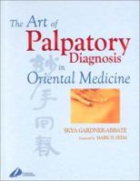 The Art of Palpatory Diagnosis in Oriental Medicine 044307058X Book Cover