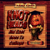 Knot Heads: Did Knot Goes To College 1971965006 Book Cover