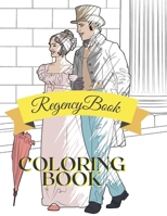 Regency Coloring Book: Adult Teen Colouring Page Fun Stress Relief Relaxation and Escape 1912675463 Book Cover