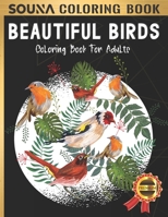 Beautiful Birds Coloring Book: An Adult Coloring Book Beautiful Bird Life, Exquisite Flowers and Relaxing, Stress Relieving Designs - Anti Anxiety ... Adults Relaxation with stress relief Designs B09CRLTZVS Book Cover