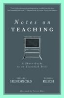 Notes on Teaching: A Short Guide to an Essential Skill 0972425543 Book Cover