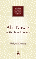 Abu Nuwas: A Genius of Poetry (Makers of the Muslim World) 1851683607 Book Cover