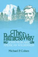 The Pathless Way: John Muir and American Wilderness 0299097242 Book Cover