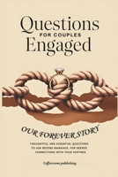 Questions for Couples Engaged: Thoughful and Essential Questions To Ask Before Marriage. For Deeper Connections With Your Partner (CoffeeRoom Trivia Series) B0DV979HG6 Book Cover