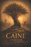 Caine: Godkiller B0GYC91TJJ Book Cover
