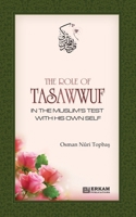 The Role of Tasawwuf in the Muslim's Test with his own self 9944839531 Book Cover
