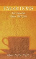 Emodetions: Hot Chocolate Chats with God 1449712428 Book Cover