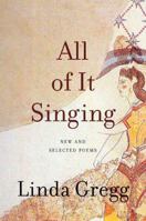 All of It Singing: New and Selected Poems 155597578X Book Cover