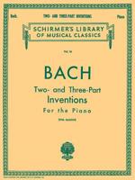 Schirmer's Library of Musical Classics Vol. 16 Bach two and three part inventions for the Pianoforte 0793553083 Book Cover