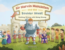 Sir Marvin Muscleton and the Boulder Beast: Nothing Wrong with Being Strong 1068933356 Book Cover