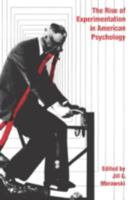 The Rise of Experimentation in American Psychology 0300041535 Book Cover