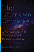 The Unknown Universe 1681771535 Book Cover